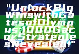 "Unlock Big Wins with Gates of Olympus: 1000 Gacor Strategies Revealed!"