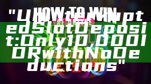 "Uninterrupted Slot Deposit: Only 10,000 IDR with No Deductions"