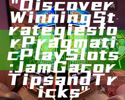 "Discover Winning Strategies for Pragmatic Play Slots: Jam Gacor Tips and Tricks"