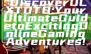 "Discover OLXTOTO: Your Ultimate Guide to Exciting Online Gaming Adventures!"