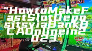 "How to Make Fast Slot Deposits via Bank BCA Online in 2023"