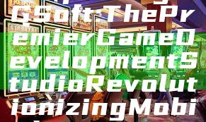 "Exploring PG Soft: The Premier Game Development Studio Revolutionizing Mobile Gaming"
