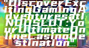 "Discover Exciting Gaming Adventures at INDOSLOT: Your Ultimate Online Casino Destination"