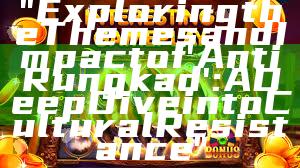 "Exploring the Themes and Impact of 'Anti Rungkad': A Deep Dive into Cultural Resistance"