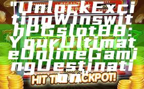 "Unlock Exciting Wins with PGslot88: Your Ultimate Online Gaming Destination"
