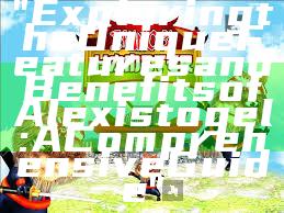 "Exploring the Unique Features and Benefits of Alexistogel: A Comprehensive Guide"