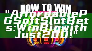 "Affordable PG Soft Slot Bets: Win Big with Just 200!"