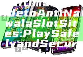 "Ultimate Guide to Anti Nawala Slot Sites: Play Safely and Securely"