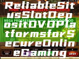Reliable Situs Slot Deposit OVO Platforms for Secure Online Gaming