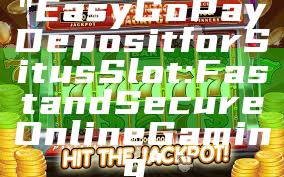 "Easy GoPay Deposit for Situs Slot: Fast and Secure Online Gaming"
