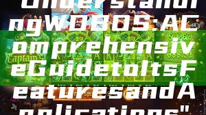 "Understanding WDBOS: A Comprehensive Guide to Its Features and Applications"