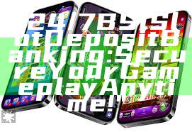 "24/7 BSI Slot Deposit Banking: Secure Your Gameplay Anytime!"