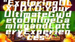 "Exploring OLXTOTO: Your Ultimate Guide to Online Gaming and Lottery Experiences"