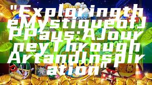 "Exploring the Mystique of JP Paus: A Journey Through Art and Inspiration"