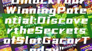 "Unlock Your Winning Potential: Discover the Secrets of Slot Gacor Today"