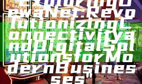 "Exploring DewaNet: Revolutionizing Connectivity and Digital Solutions for Modern Businesses"