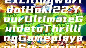 "Discover the Exciting World of Hoki22: Your Ultimate Guide to Thrilling Gameplay and Strategies"