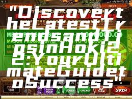 "Discover the Latest Trends and Tips in Hoki22: Your Ultimate Guide to Success"