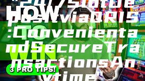 "24/7 Slot Deposit via QRIS: Convenient and Secure Transactions Anytime"