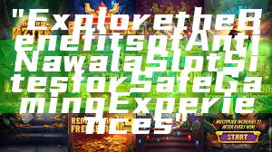 "Explore the Benefits of Anti Nawala Slot Sites for Safe Gaming Experiences"