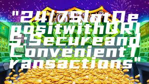"24/7 Slot Deposit with QRIS: Secure and Convenient Transactions"