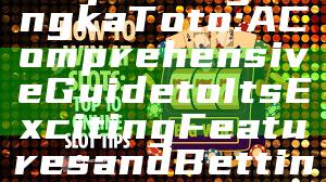 "Exploring Bangka Toto: A Comprehensive Guide to Its Exciting Features and Betting Insights"